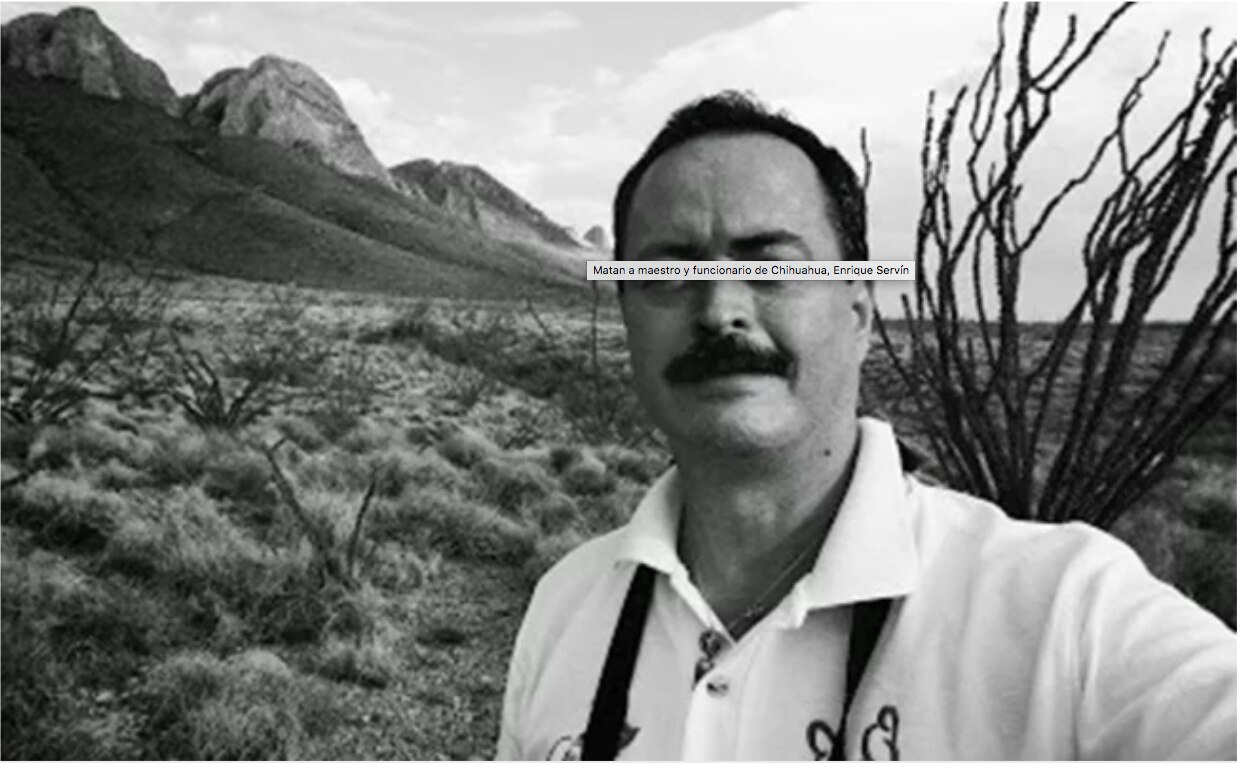 Matan a maestro y funcionario de Chihuahua, Enrique Servín