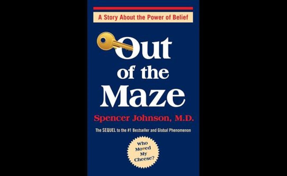 "Out of the Maze: A Story About the Power of Belief" es la secuela de "Who Moved My Cheese?" ("¿Quién se ha llevado mi queso?"). Foto: penguinrandomhouse.com
