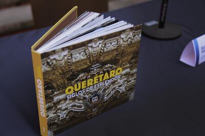 “Querétaro Siglos de Esplendor”, el nuevo libro que habla del patrimonio cultural de la ciudad