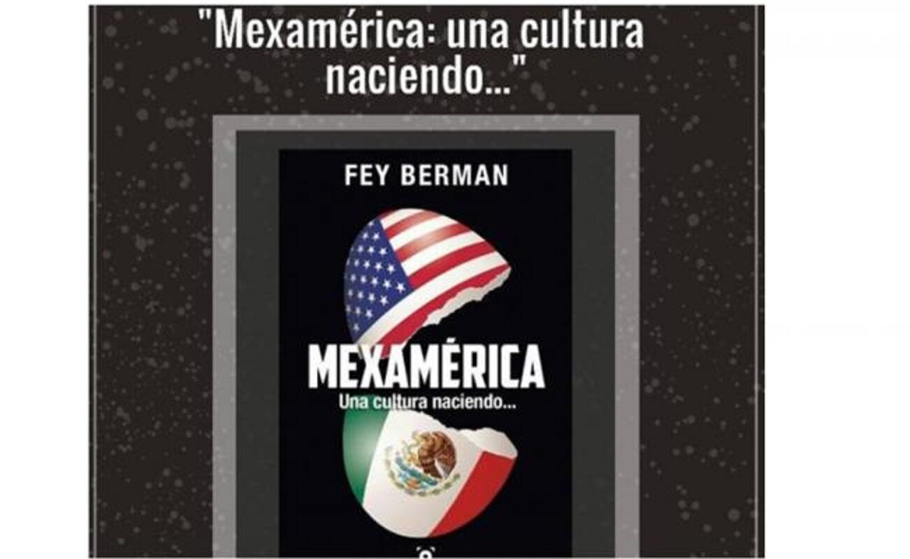 Fey Berman presenta el libro Mexamérica