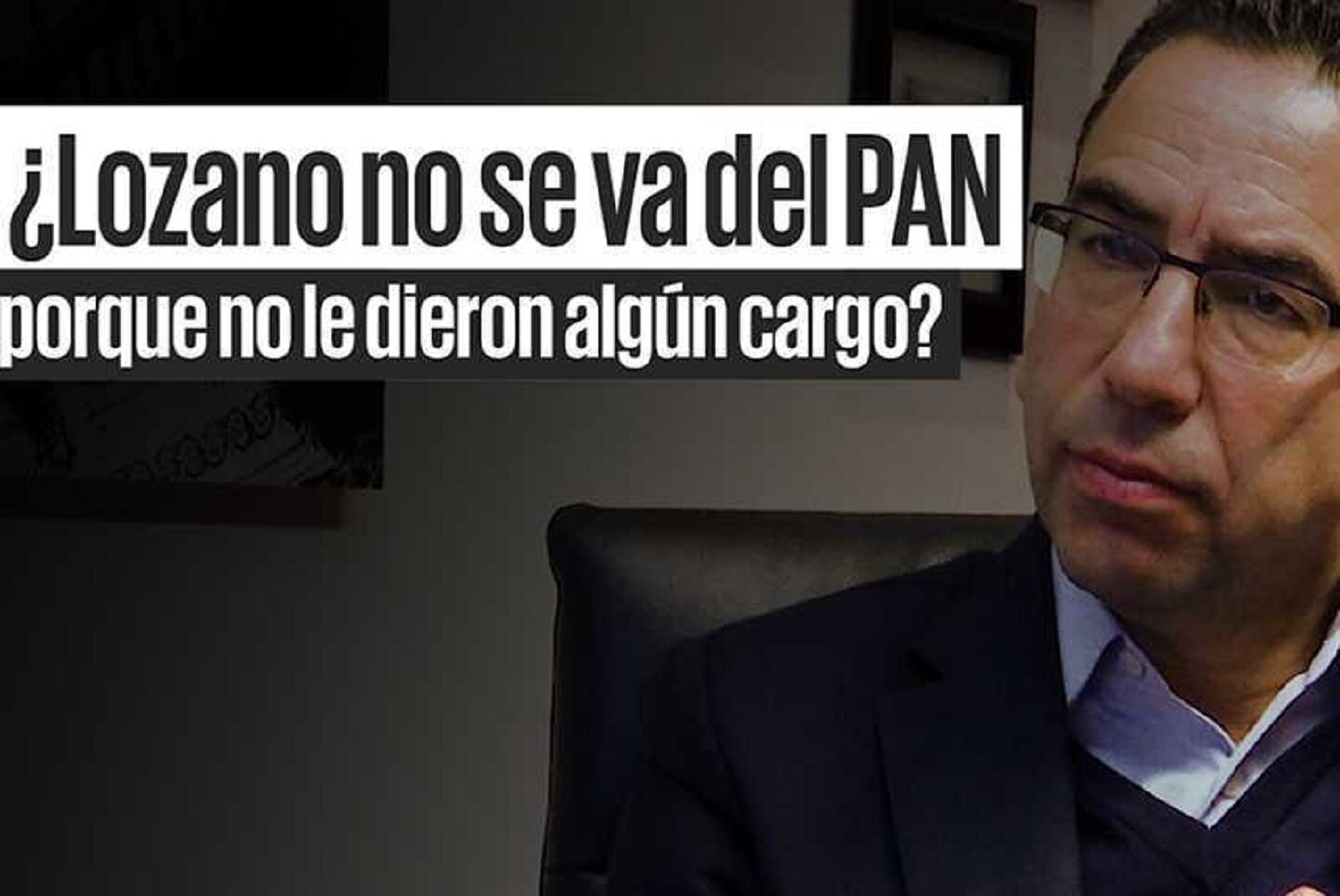 Anaya, “más peligroso que AMLO”: Lozano