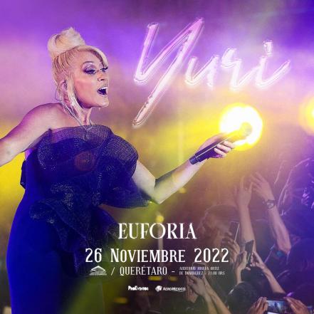 Yuri trae su Euforia a Querétaro; se presentará el 25 de noviembre 