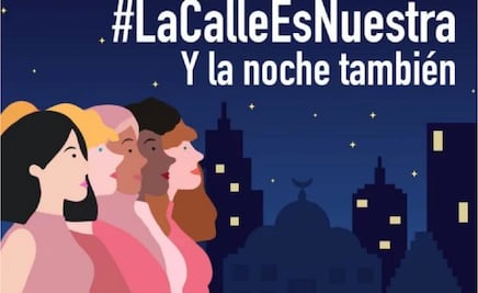 Con iniciativa #LaCalleEsNuestra responden a "toque de queda" para mujeres
